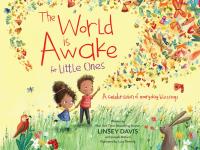 The World Is Awake for Little Ones A Celebration of Everyday Blessings
