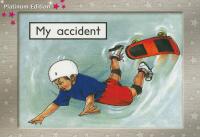 Rigby PM Platinum Collection Individual Student Edition Magenta (Levels 1-2) My Accident