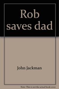 Rob Saves Dad