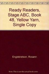 Ready Readers, Stage Abc, Book 48, Yellow Yarn, Single Copy