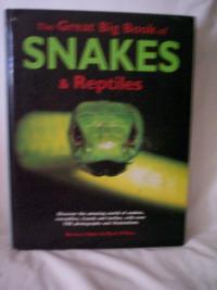 The Great Big Book of Snakes & Reptiles