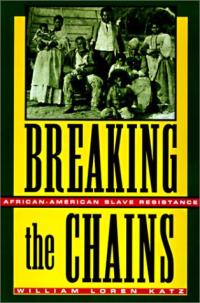 Breaking the Chains African-American Slave Resistance