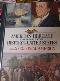 american heritage new illustrated history of the united states, volume 2: colonial america