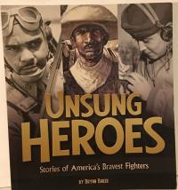 Unsung Heroes Stories of America's Bravest Fighters