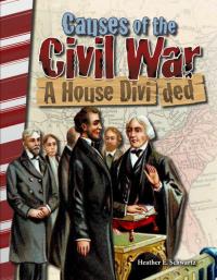 Causes of the Civil War: A House Divided A House Divided