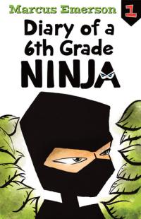 Diary of a 6th Grade Ninja: Diary of a 6th Grade Ninja 1