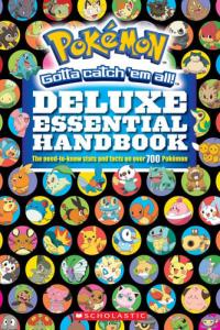 Pokémon Gotta Catch 'em All! Deluxe Essential Handbook : the Need-to-know Stats and Facts on Over 700 Pokémon