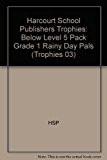 Rainy Day Pals Below Level 5pk, Grade 1: Harcourt School Publishers Trophies (Trophies 03)