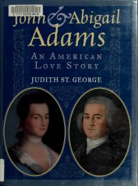 John & Abigail Adams An American Love Story