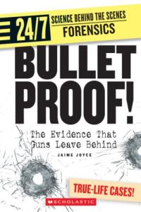 Bullet Proof! The Evidence That Guns Leave Behind