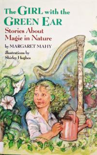 The Girl with the Green Ear Stories about Magic in Nature