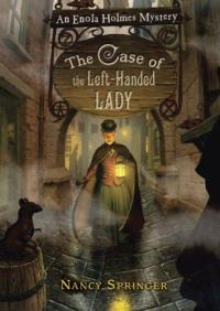 The Case of the Left-Handed Lady An Enola Holmes Mystery