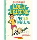 Lola Levine ¡no es mala!
