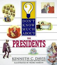 Don't Know Much About the Presidents (revised edition)