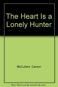 The Heart Is a Lonely Hunter