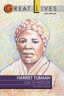 Harriet Tubman: Call to Freedom Great Lives Series