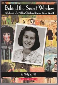 Behind the Secret Window A Memoir of a Hidden Childhood During World War Two