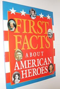 First Facts about American Heroes