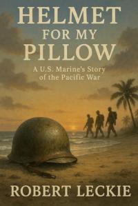 Helmet for My Pillow: A U.S. Marine's Story of the Pacific War