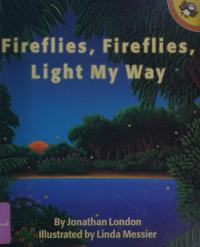 Fireflies, Fireflies, Light My Way