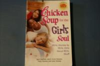 Chicken Soup for the Girl's Soul Real Stories by Real Girls about Real Stuff