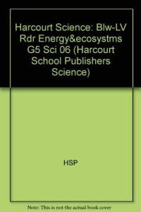 Harcourt Science Blw-LV Rdr Energy&ecosystms G5 Sci 06