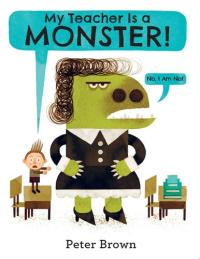 My Teacher Is a Monster! (No, I Am Not.)