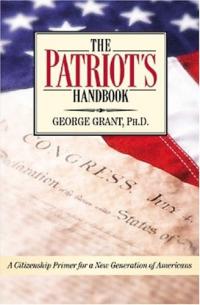The Patriot's Handbook A Citizenship Primer for a New Generation of Americans
