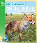Who Eats What? - on the Prairie