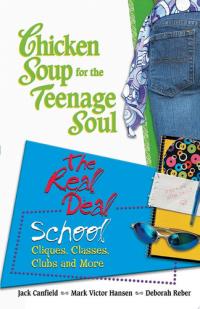 Chicken Soup for the Teenage Soul The Real Deal School