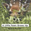 Little Fawn Grows Up