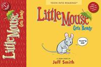 Little Mouse Gets Ready Toon Books Level 1