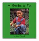 A Garden Is Fun
