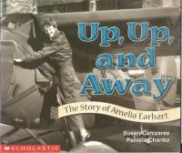 Up, Up, and Away The Story of Amelia Earhart