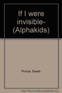 If I Were Invisible...