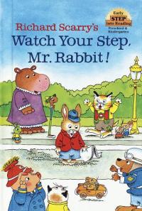 Richard Scarry's Watch Your Step, Mr. Rabbit!