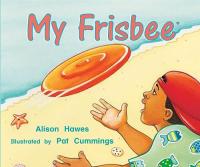 Rigby Literacy Emergent Level 1: My Frisbee (Reading Level 1/F&P Level A)