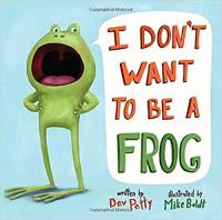 I Don't Want to be a Frog