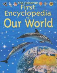 The Usborne First Encyclopedia of Our World