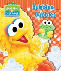 Sesame Beginnings: Bubbles, Bubbles (Sesame Street)
