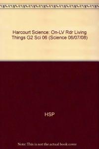 Living Things, On-level Reader Grade 3 Harcourt School Publishers Science California