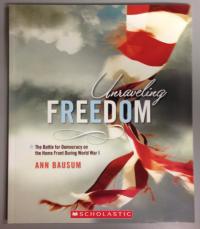 Unraveling Freedom - The Battle for Democracy on the Home Front During World War I