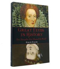 Great Feuds in History Ten Struggles that Shaped the World