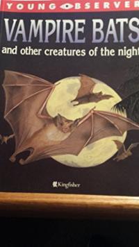 Vampire Bats and Other Creatures of the Night