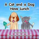 A Cat and a Dog Have Lunch