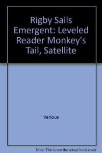 Rigby Sails Emergent Leveled Reader Monkey's Tail, Satellite