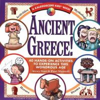 Ancient Greece! 40 Hands-on Activities to Experience this Wondrous Age