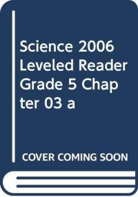 Science 2006 Leveled Reader Grade 5 Chapter 03 a