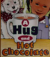A Hug and Hot Chocolate