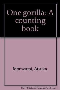 One Gorilla A Counting Book